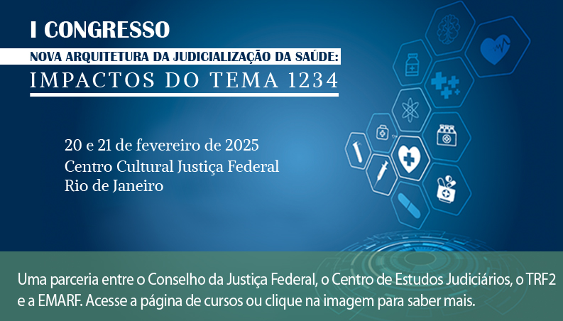 I Congresso Nova Arquitetura da Judicialização da Saúde: Impactos do Tema 1234