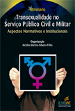 Livro "Transexualidade no Serviço Público Civil e Militar. Aspectos Normativos e Institucionais"